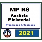 MP RS - Analista Ministerial - Preparação Antecipada (CERS 2021)